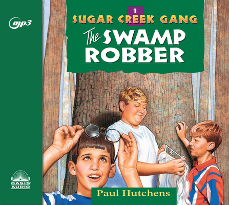 The Swamp Robber (Sugar Creek Gang #1) By Paul Hutchens, Aimee Lilly (Narrator) Cover Image