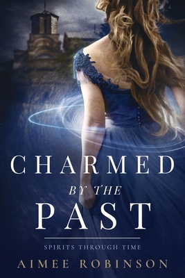 Charmed by the Past: A Time Travel Romance Cover Image
