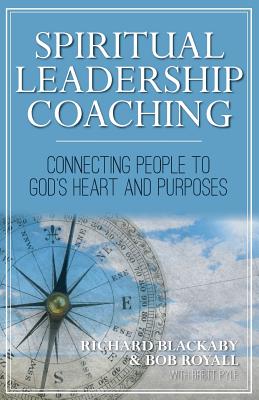 Spiritual Leadership Coaching: Connecting People to God's Heart and Purposes Cover Image