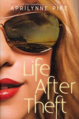 Life After Theft by Aprilynne Pike