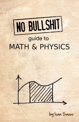 No Bullshit Guide to Math and Physics Cover Image