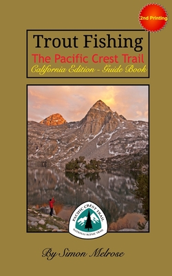 Trout Fishing the Pacific Crest Trail: California Edition Cover Image