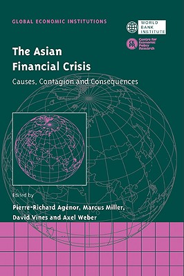 The Asian Financial Crisis: Causes, Contagion and Consequences (Global Economic Institutions #2) Cover Image