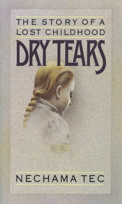 Dry Tears: The Story of a Lost Childhood (Galaxy Book #772) By Nechama Tec Cover Image