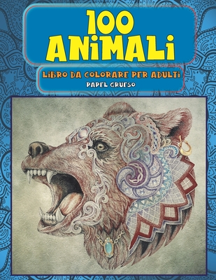 Libro da colorare per adulti - Papel grueso - 100 Animali By Giuliana Di Maggio Cover Image