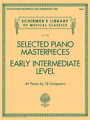Selected Piano Masterpieces - Early Intermediate Level: Schirmer's Library of Musical Classics Volume 2128 Cover Image