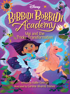 Disney Bibbidi Bobbidi Academy #2: Mai and the Tricky Transformation