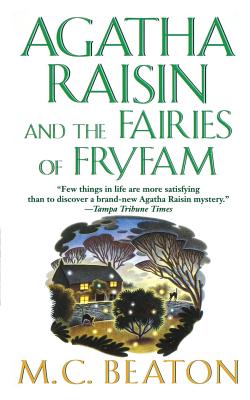 Agatha Raisin and the Fairies of Fryfam: An Agatha Raisin Mystery (Agatha Raisin Mysteries #10) By M. C. Beaton Cover Image