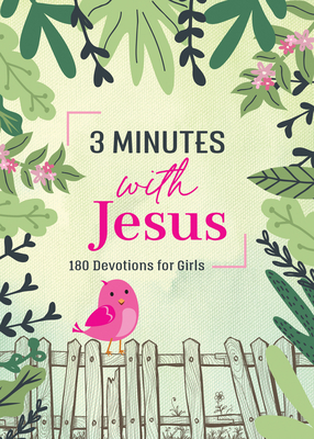 3 Minutes with Jesus: 180 Devotions for Girls (3-Minute Devotions) Cover Image