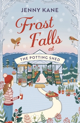 Frost Falls at The Potting Shed: An absolutely heart-warming and feel-good read to cosy up with in the cold! Cover Image