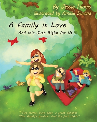 A Family is Love: And It's Just Right for Us Cover Image