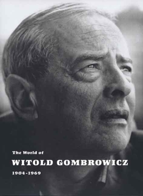 The World of Witold Gombrowicz 1904-1969: Catalog of a Centenary Exhibition at the Beinecke Rare Book & Manuscript Library, Yale University Cover Image