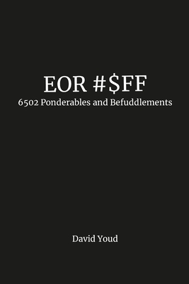 Eor #$Ff: 6502 Ponderables and Befuddlements Cover Image
