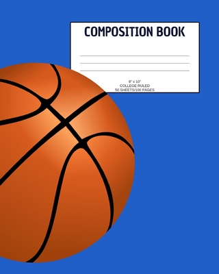 Composition Book: Basketball; college ruled; 50 sheets/100 pages; 8