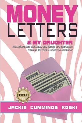 Money Letters 2 My Daughter By Jackie Cummings Koski Cover Image