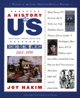 A History of Us: Reconstructing America: 1865-1890 a History of Us Book Seven By Joy Hakim Cover Image