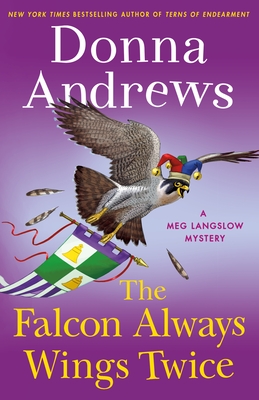 The Falcon Always Wings Twice: A Meg Langslow Mystery (Meg Langslow Mysteries #27)