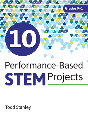 10 Performance-Based Stem Projects for Grades K-1 Cover Image