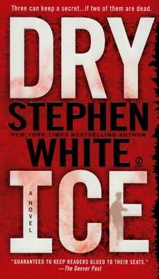 Dry Ice (Alan Gregory #15) By Stephen White Cover Image