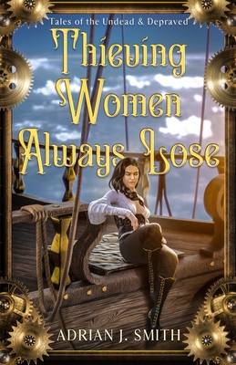 Thieving Women Always Lose By Adrian J. Smith Cover Image