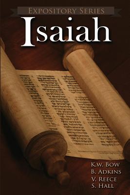 Isaiah: Literary Commentaries on the Book of Isaiah (Expository #8) By Kenneth W. Bow (Compiled by) Cover Image