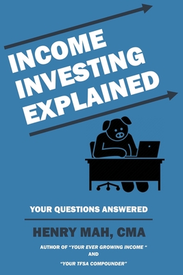 Income Investing Explained By Henry Mah Cover Image