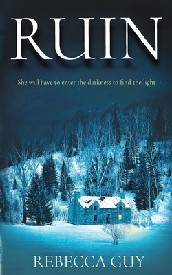 Ruin: A haunting thriller for cold dark nights. By Rebecca Guy Cover Image