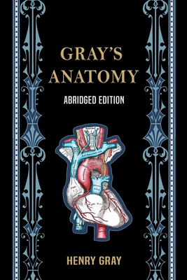 Gray's Anatomy (Abridged Edition) By Henry Gray Cover Image
