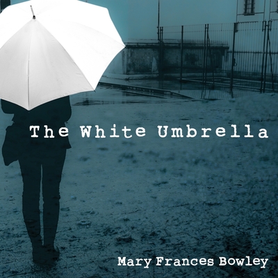 The White Umbrella: Walking with Survivors of Sex Trafficking Cover Image