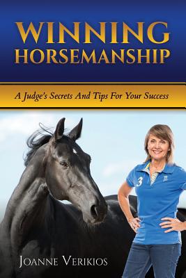 Winning Horsemanship: A Judge's Secrets and Tips For Your Success By Joanne Verikios Cover Image
