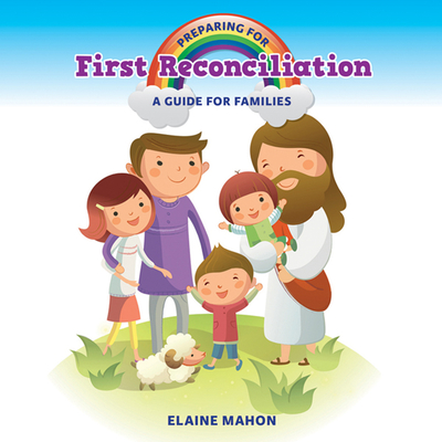 Preparing for First Reconciliation: A Guide for Families By Elaine Mahon Cover Image