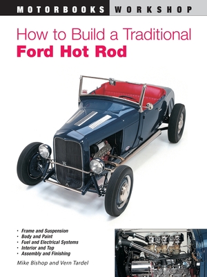 How to Build a Traditional Ford Hot Rod (Motorbooks Workshop) By Mike Bishop Cover Image