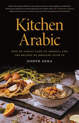 Kitchen Arabic: How My Family Came to America and the Recipes We Brought with Us (Crux: The Georgia Literary Nonfiction)