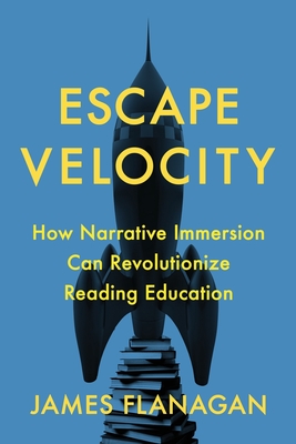 Escape Velocity: How Narrative Immersion Can Revolutionize Reading Education cover