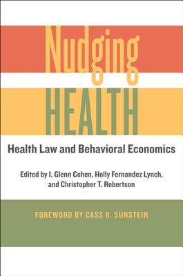 Nudging Health: Health Law and Behavioral Economics Cover Image