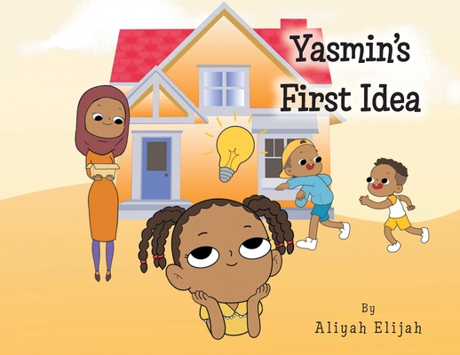 Yasmin's First Idea By Aliyah Elijah Cover Image