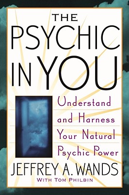 The Psychic in You: Understand and Harness Your Natural Psychic Power Cover Image