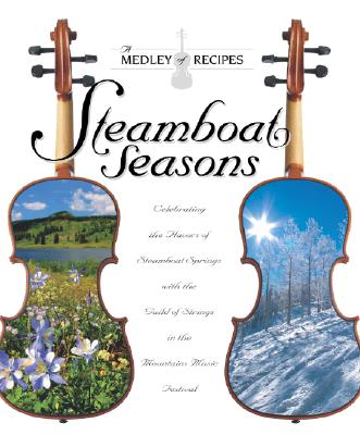 Steamboat Seasons: A Medley of Recipes