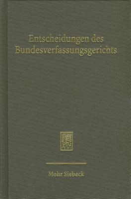 Entscheidungen Des Bundesverfassungsgerichts (Bverfge): Band 138 By Mitglieder De Bundesverfassungsgerichts (Editor) Cover Image