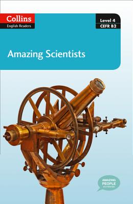 Collins Elt Readers — Amazing Scientists (Level 4) (Collins English Readers)