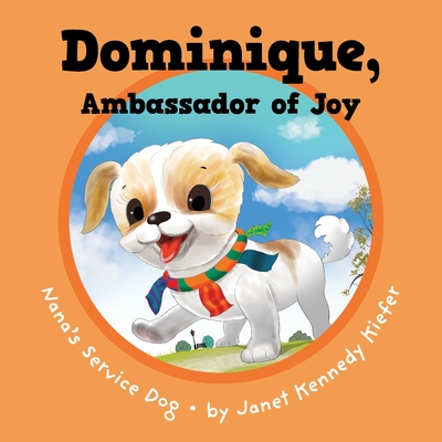 Dominique, Ambassador of Joy: Nana's Service Dog Cover Image
