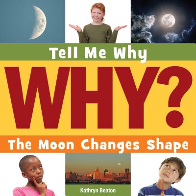 The Moon Changes Shape (Tell Me Why Library)