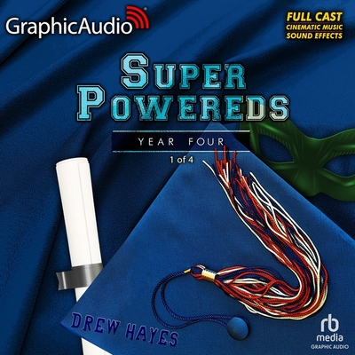 Super Powereds: Year 4 (1 of 4) [Dramatized Adaptation]: Super Powereds 4