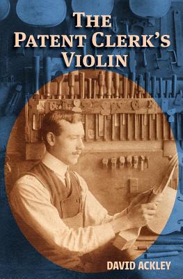 The Patent Clerk's Violin By David Ackley Cover Image