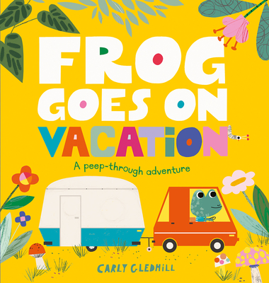 Frog Goes on Vacation (Peep-Through Stories)