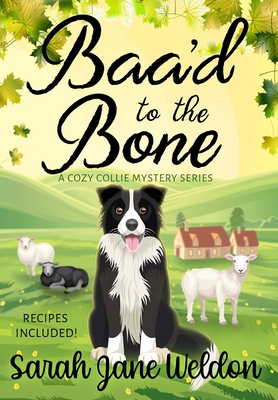 Baa'd to the Bone: A Cozy Collie Dog Mystery