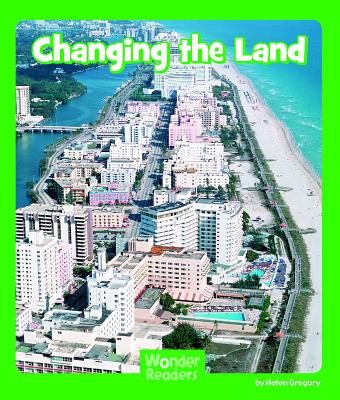 Changing the Land (Wonder Readers Early Level) Cover Image