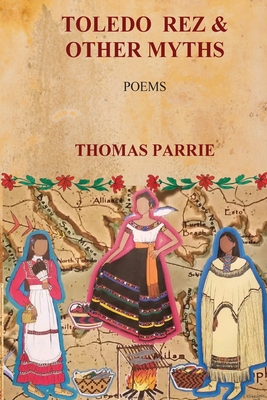 Toledo Rez & Other Myths By Thomas Parrie, Rain Prud'homme-Cranford (Editor) Cover Image