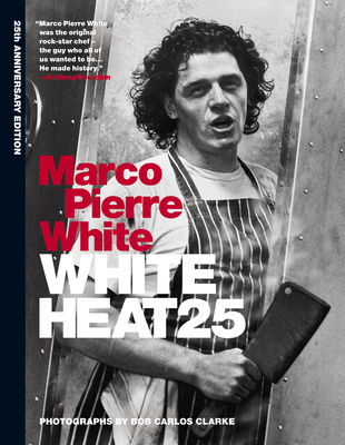 White Heat 25 By Marco Pierre White Cover Image