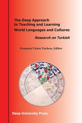The Deep Approach to Teaching and Learning World Languages and Cultures: Research on Turkish Cover Image